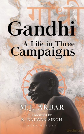 Gandhi: A Life in Three Campaigns - M.J. Akbar [KSIĄŻKA]