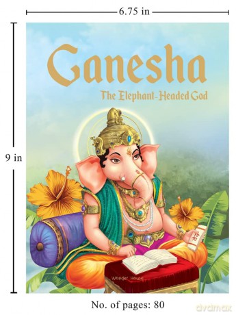 Ganesha: The Elephant Headed God- Illustrated Stories From Indian History And Mythology (Classic Tales from India) [KSIĄŻKA]