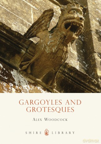 Gargoyles and Grotesques - Alex Woodcock [KSIĄŻKA]