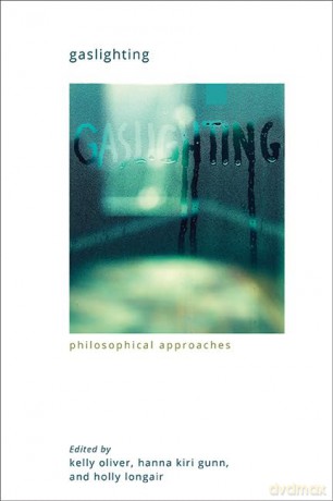 Gaslighting: Philosophical Approaches (SUNY series in Gender Theory) - Kelly Oliver [KSIĄŻKA]