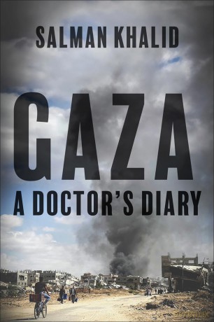 Gaza: A Doctor's Diary - Salman Khalid [KSIĄŻKA]