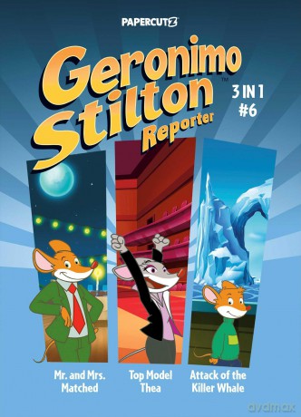 Geronimo Stilton Reporter 3-in-1 Vol. 6 (Geronimo Stilton Reporter Graphic Novels) - Geronimo Stilton [KSIĄŻKA]