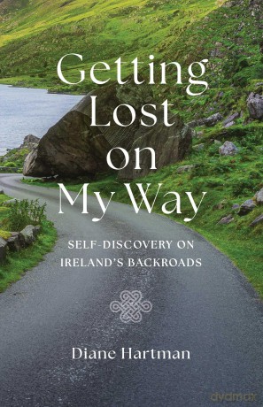 Getting Lost On My Way: Self-Discovery on Ireland's Backroads - Diane Hartman [KSIĄŻKA]