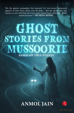 Ghost Stories from Mussoorie - Anmol Jain [KSIĄŻKA]