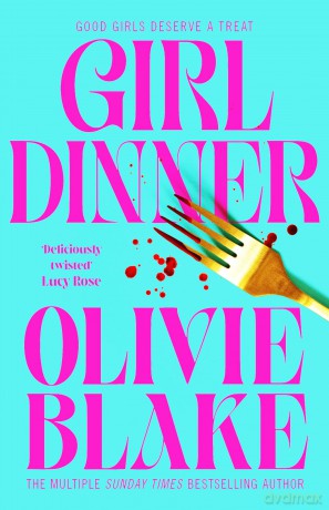 Girl Dinner: A wickedly smart and biting novel about power, lust and female rage - Olivie Blake [KSIĄŻKA]