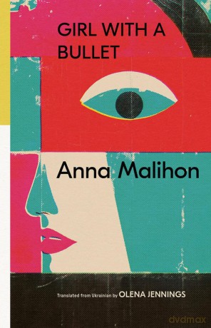 Girl With a Bullet: Selected Poems - Anna Malihon [KSIĄŻKA]