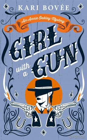 Girl With A Gun: An Annie Oakley Historical Mystery: 1 (Annie Oakley Mystery Series) - Kari Bovee [KSIĄŻKA]