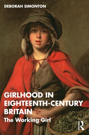 Girlhood in Eighteenth-Century Britain: The Working Girl - Deborah Simonton [KSIĄŻKA]