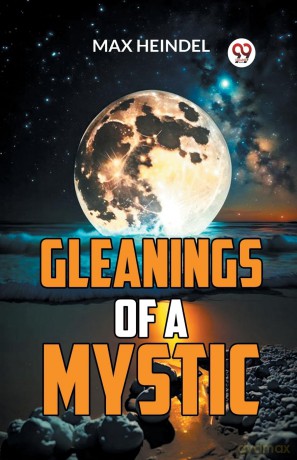 Gleanings of a Mystic - Max Heindel [KSIĄŻKA]