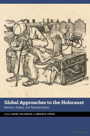 Global Approaches to the Holocaust: Memory, History, and Representation (Contemporary Holocaust Studies) - Mark Celinscak [KSIĄŻKA]