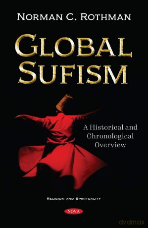 Global Sufism: A Global Historical and Chronological Overview (Religion and Spirituality) - Norman C. Rothman [KSIĄŻKA]