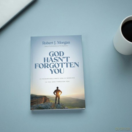 God Hasn't Forgotten You: 24 Remarkable Ways God Is Working in You and Through You - Robert J. Morgan [KSIĄŻKA]