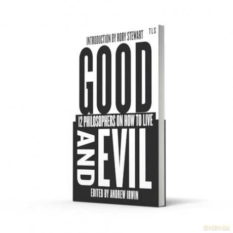 Good and Evil: 12 Philosophers on How to Live, introduced by the host of hit podcast The Rest is Politics (TLS Books) - Andrew Irwin [KSIĄŻKA]