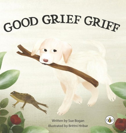Good Grief Griff (Hardback) - Sue Bogan [KSIĄŻKA]