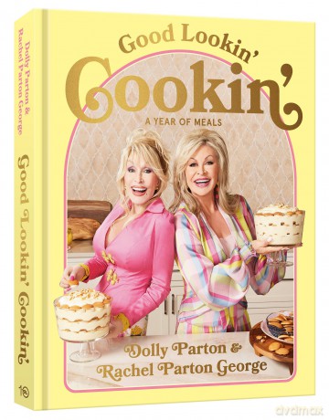 Good Lookin' Cookin': A Year of Meals - A Lifetime of Family, Friends, and Food (A Cookbook) - Dolly Parton [KSIĄŻKA]