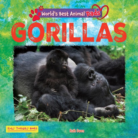 Gorillas - World's Best Animal Dads - Ruth Owen [KSIĄŻKA]
