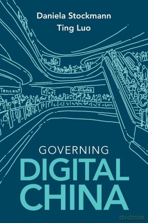 Governing Digital China (Communication, Society and Politics) - Daniela Stockmann [KSIĄŻKA]