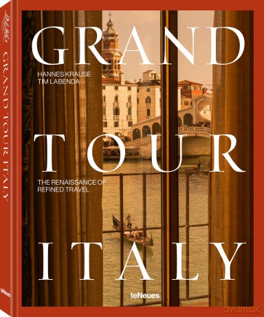 Grand Tour Italy: The Renaissance of Refined Travel - Tim Labenda [KSIĄŻKA]