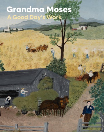 Grandma Moses: A Good Day's Work - Leslie Umberger [KSIĄŻKA]