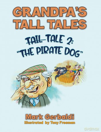 Grandpa's Tall Tales - Tale 2: The Pirate Dog - Mark Gerbaldi [KSIĄŻKA]