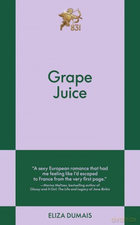 Grape Juice: An 831 Stories Romance - Eliza Dumais [KSIĄŻKA]