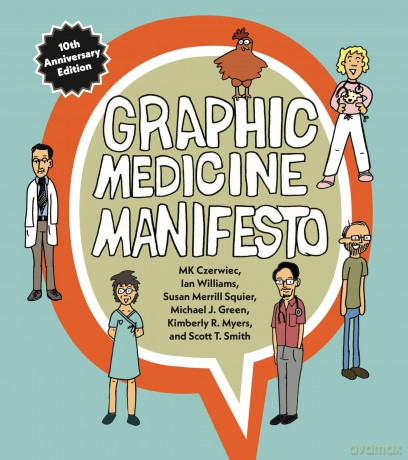 Graphic Medicine Manifesto: Tenth-Anniversary Edition - MK Czerwiec [KOMIKS]