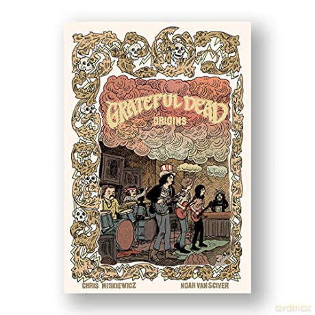 Grateful Dead: Origins - Deluxe Edition - Chris Miskiewicz [KSIĄŻKA]