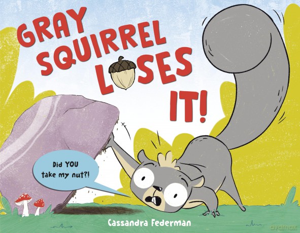 Gray Squirrel Loses It! - Cassandra Federman [KSIĄŻKA]