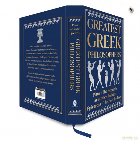 Greatest Greek Philosophers (Deluxe Hardbound Edition): Plato, the Republic, Aristotle, Politics, Epictetus, the Enchiridion (Fingerprint Classics) [KSIĄŻKA]