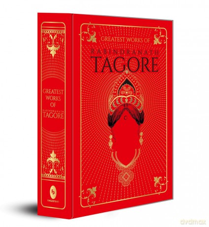 Greatest Works of Rabindranath Tagore (Deluxe Hardbound Edition), cover may vary - Rabindranath Tagore [KSIĄŻKA]