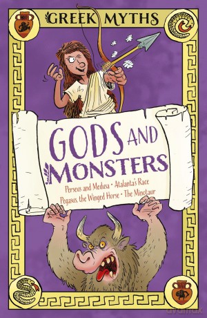 Greek Myths: Gods and Monsters: Perseus and Medusa, Atalanta's Race, Pegasus, the Winged Horse, The Minotaur - Claudia Martin [KSIĄŻKA]