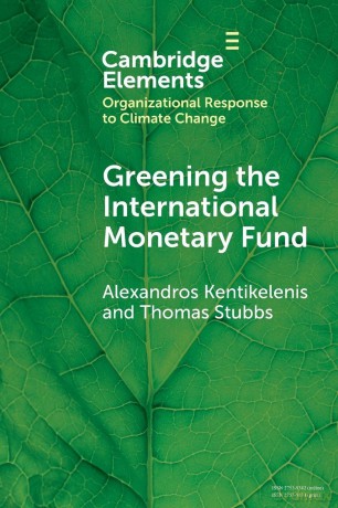 Greening the International Monetary Fund (Organizational Response to Climate Change: Businesses, Governments) - Alexandros Kentikelenis [KSIĄŻKA]