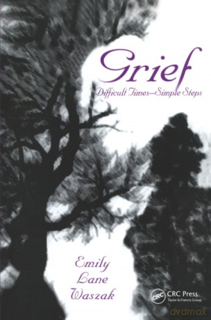 Grief: Difficult Times, Simple Steps - Emily L. Waszak [KSIĄŻKA]