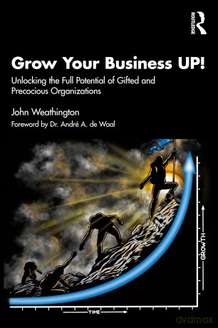 Grow Your Business UP!: Unlocking the Full Potential of Gifted and Precocious Organizations - John Weathington [KSIĄŻKA]