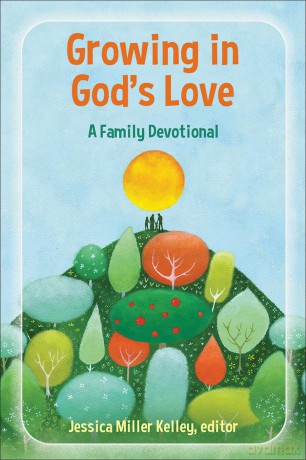 Growing in God's Love: A Family Devotional - Jessica Miller Kelley [KSIĄŻKA]