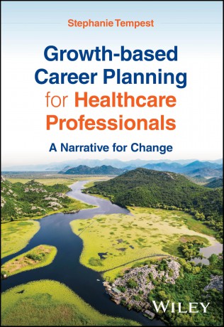 Growth-based Career Planning for Healthcare Professionals: A Narrative for Change - Stephanie Tempest [KSIĄŻKA]