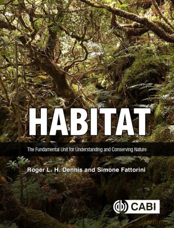 Habitat: The Fundamental Unit for Understanding and Conserving Nature - Roger L H Dennis [KSIĄŻKA]