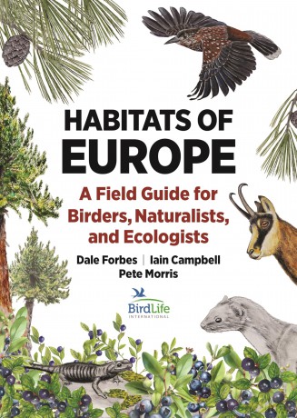 Habitats of Europe: A Field Guide for Birders, Naturalists, and Ecologists (Habitats of the World) - Dale Forbes [KSIĄŻKA]