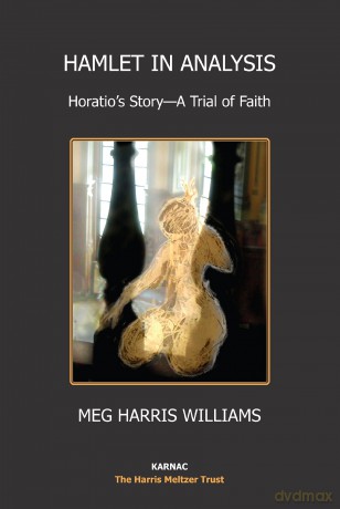 Hamlet in Analysis: Horatio's Story - A Trial of Faith (The Harris Meltzer Trust Series) - Meg Harris Williams [KSIĄŻKA]