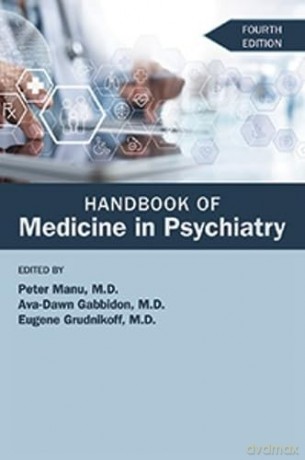 Handbook of Medicine in Psychiatry - M.D., Ava-Dawn Gabbidon, M.D., and Eugene Grudnikoff, M.D. Edited by Peter Manu [KSIĄŻKA]