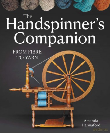 Handspinner's Companion: From Fibre to Yarn - Amanda Hannaford [KSIĄŻKA]