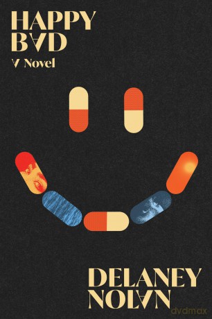 Happy Bad: A Novel - Delaney Nolan [KSIĄŻKA]