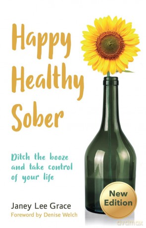 Happy Healthy Sober: Ditch the booze and take control of your life - Janey Lee Grace [KSIĄŻKA]