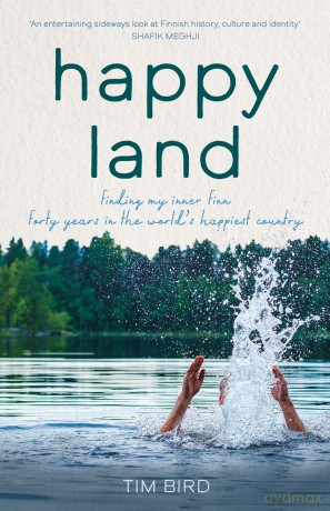 Happy Land: Finding my inner Finn: forty years in the world's happiest country - Tim Bird [KSIĄŻKA]