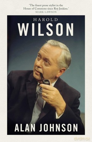 Harold Wilson: Twentieth Century Man: The Prime Ministers Series - Alan Johnson [KSIĄŻKA]