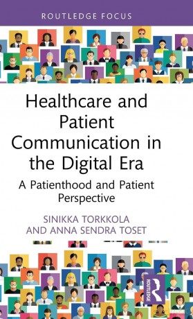 Healthcare and Patient Communication in the Digital Era: A Patienthood and Patient Perspective (Routledge Research in Health Communication) - Sinikka Torkkola [KSIĄŻKA]