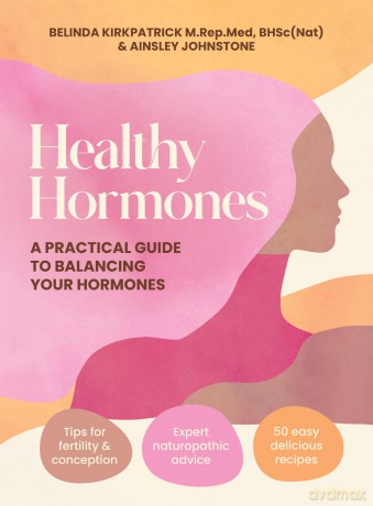 Healthy Hormones: A practical guide to balancing your hormones - Belinda Kirkpatrick [KSIĄŻKA]