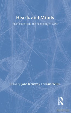 Hearts And Minds: Self-Esteem And The Schooling Of Girls (Deakin Studies in Education) - Jane Kenway [KSIĄŻKA]
