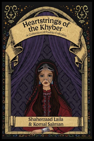 Heartstrings of the Khyber: A Collection of Pashto Folktales - Shaherzaad Laila [KSIĄŻKA]