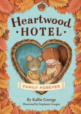 Heartwood Hotel: Family Forever: 5 - Kallie George [KSIĄŻKA]